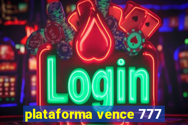 plataforma vence 777